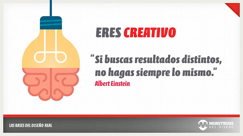 Frase sobre creatividad de Albert Einstein: Si buscas resultados distintos no hagas siempre lo mismo.